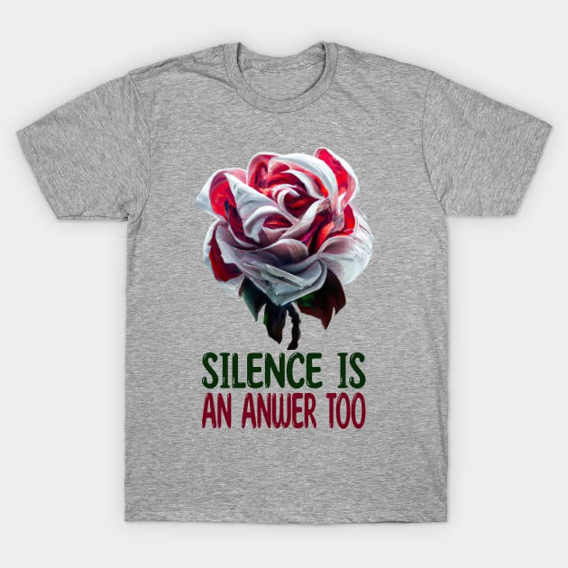 Silence Is An Answer Too, Mental Health T-Shirt by MoMido